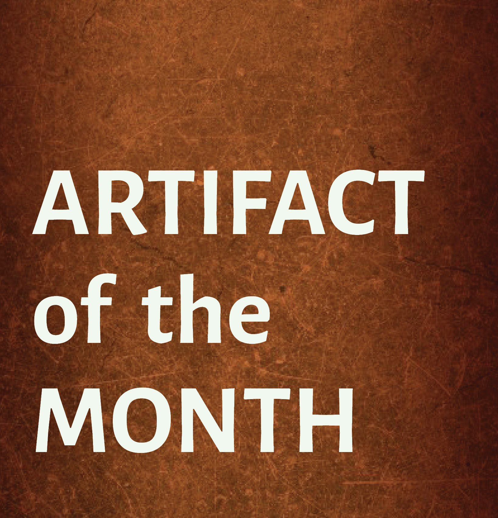 Artifact of the Month